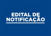 EDITAL DE NOTIFICAÇÃO - Foto: Reprodução/Internet