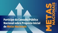 Consulta Pública Nacional sobre Proposta Inicial de Metas Nacionais encerra no dia 14 de julho - Foto: Reprodução