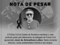 Nota de pesar pelo falecimento do Delegado de Polícia Civil Dr. José de Arimatheia Lelles - Foto: Reprodução