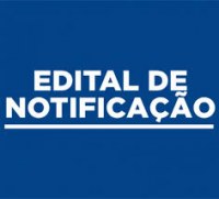 EDITAL DE NOTIFICAÇÃO - Foto: Assessoria