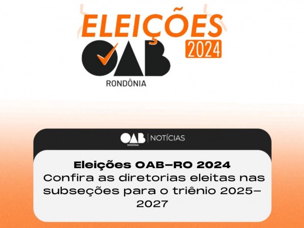 Confira as diretorias eleitas nas subseções da OAB Rondônia para o triênio 2025-2027