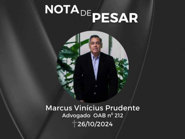 Nota de Pesar pelo falecimento Dr. Marcus Vinícius Prudente Advogado