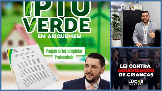 Lucas Follador propõe lei contra a adultização infantil em Ariquemes - IPTU Verde em Ariquemes