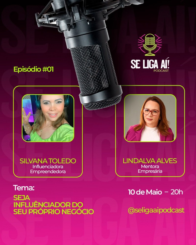 @seligaaipodcast com Tema INFLUENCIADOR DO SEU PRÃPRIO NEGÃCIO (Foto: ReproduÃ§Ã£o)
