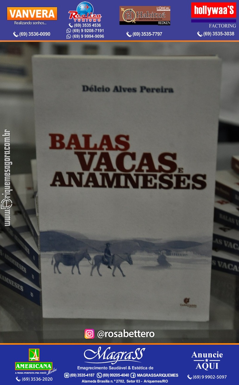 VAMOS LEMBRAR? Lançamento Livro Dr. Délcio Alves Pereira “BALAS VACAS e ANAMNESES” em Ariquemes