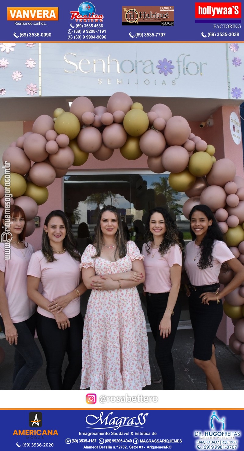 Inauguração “SENHORA FLOR SEMIJOIAS” Sua nova loja Favorita de Acessórios em Ariquemes