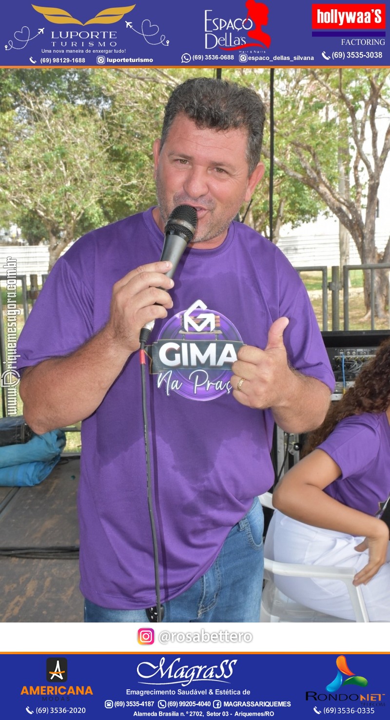 Abertura 16ª GIMA NA PRAÇA Evento Social, Cultural e Comercial “GRUPO GILBERTO MIRANDA” em Ariquemes Rondônia