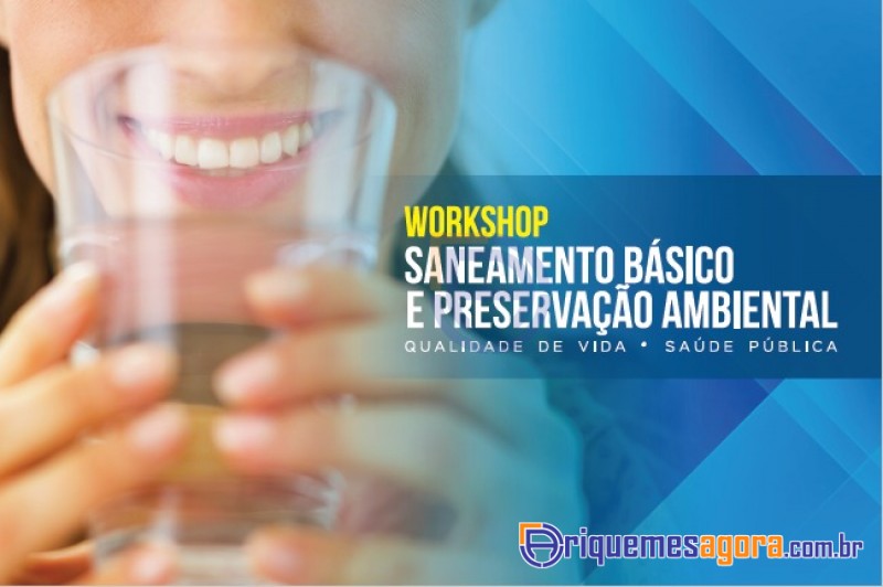 1° Workshop de Saneamento Básico e Preservação Ambiental acontece em Ariquemes