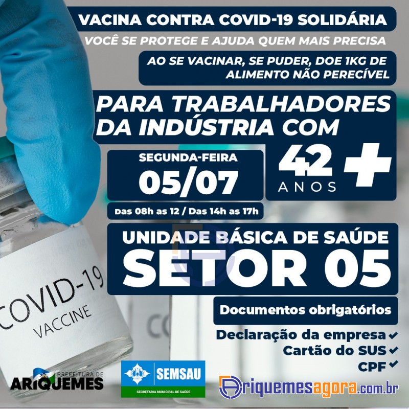 Vacina contra covid-19 Solidária! Para trabalhadores da Indústria, 42 anos + em Ariquemes